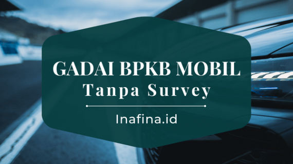 Solusi Gadai BPKB Mobil Tanpa Survey Tenor Panjang
