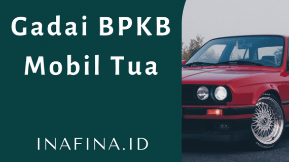 Syarat Gadai BPKB Mobil Tua Agar Cepat Cair
