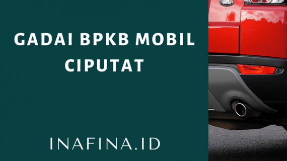 Solusi Gadai BPKB Mobil Ciputat Dengan Plafon Kredit Maksimal