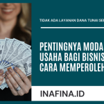Pentingnya Modal Usaha bagi Bisnis dan Cara Memperolehnya