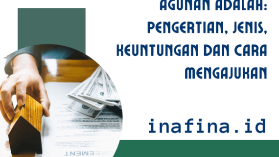 Agunan Adalah: Pengertian, Jenis, Keuntungan dan Cara Ajukan