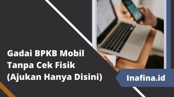 Gadai BPKB Mobil Tanpa Cek Fisik (Ajukan Hanya Disini)
