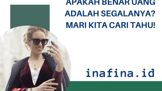 Apakah Benar Uang Adalah Segalanya? Mari Kita Cari Tahu!